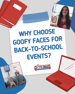5 Reasons to Hire Goofy Faces for Your Back-to-School Event 